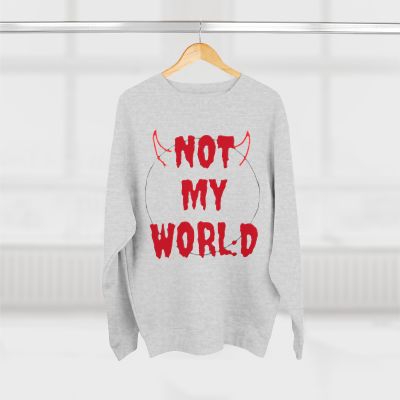 Not My World - Long Sleeve