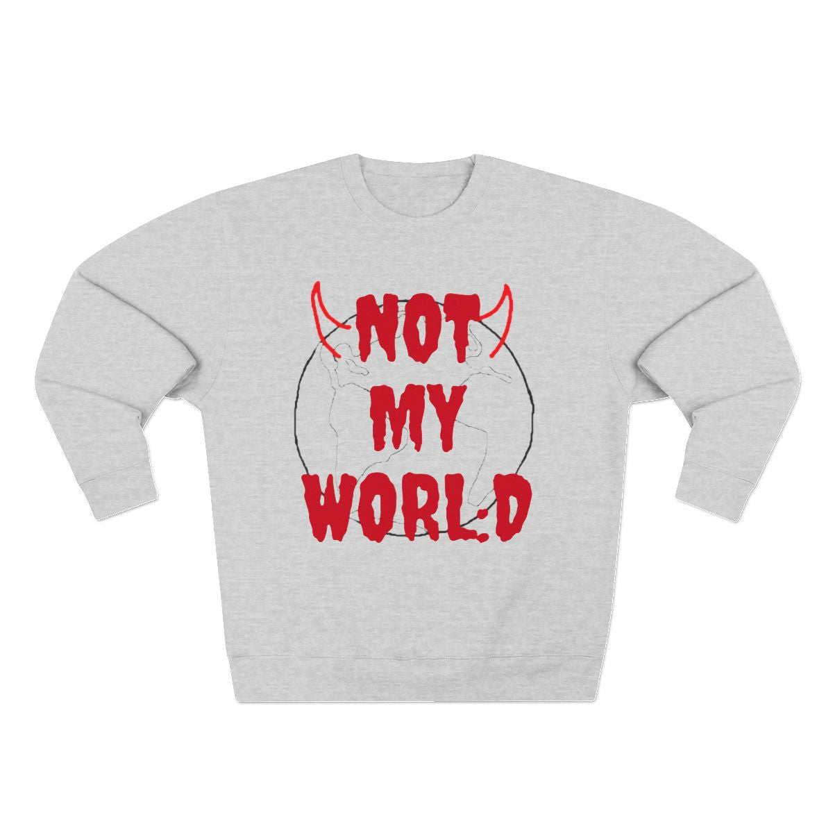 Not My World - Long Sleeve