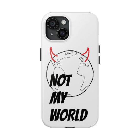 Not My World - Phone Case